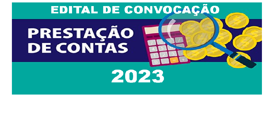 EDITAL DE CONVOCAÇÃO - PRESTAÇÃO DE CONTAS 2023